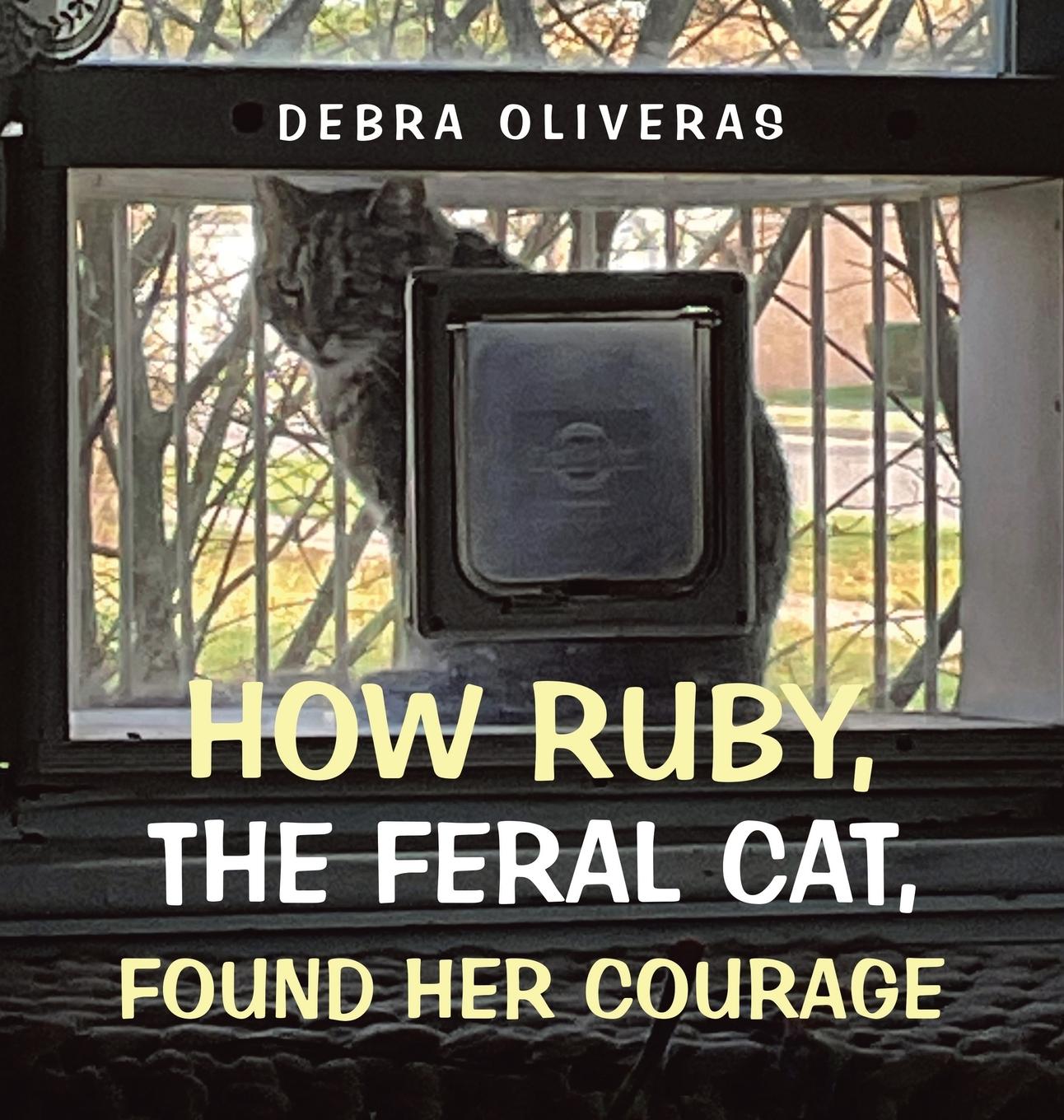 Kniha How Ruby, the Feral Cat, Found Her Courage 