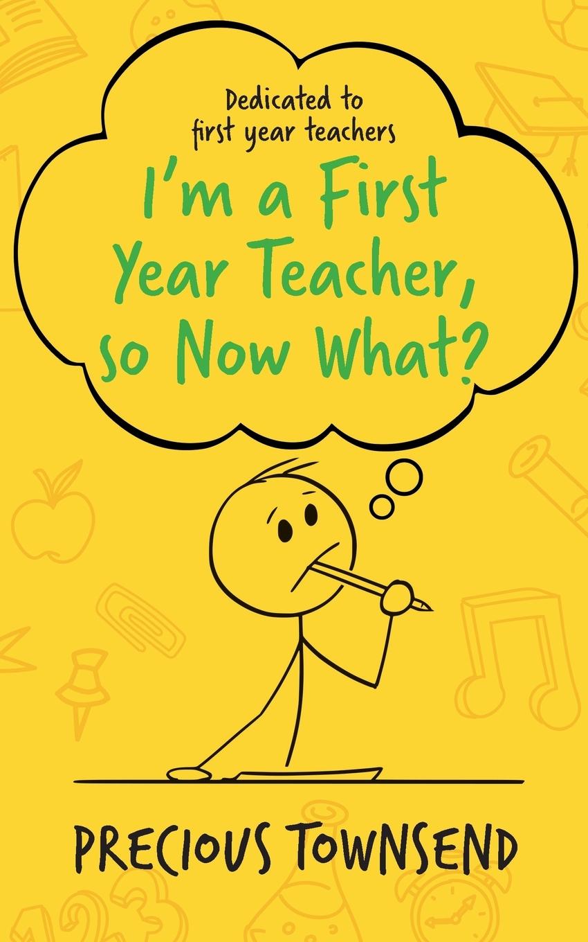 Kniha I'm a First-Year Teacher, so Now What? Precious Townsend
