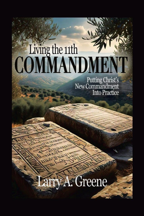 Kniha LIVING THE 11TH COMMANDMENT Larry A. Greene