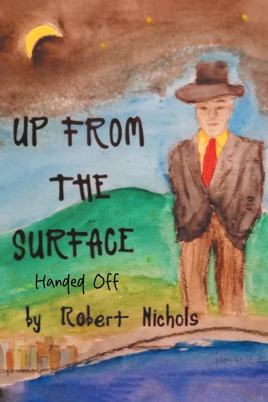 Book Up From the Surface Robert Nichols