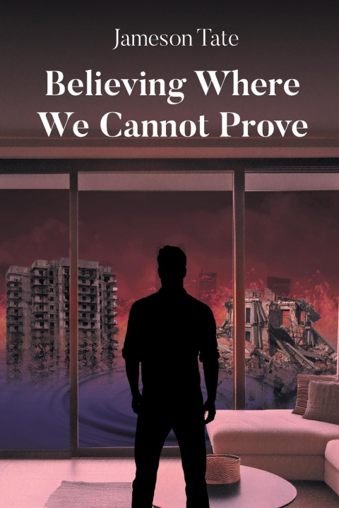 Kniha Believing Where We Cannot Prove Jameson Tate