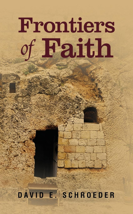 Kniha Frontiers of Faith David E. Schroeder