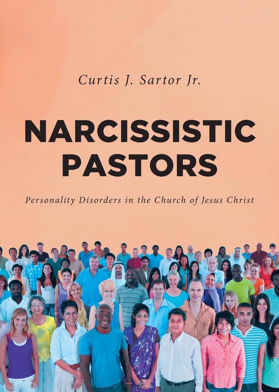 Kniha NARCISTIC PASTORS Curtis J. Sartor Jr.