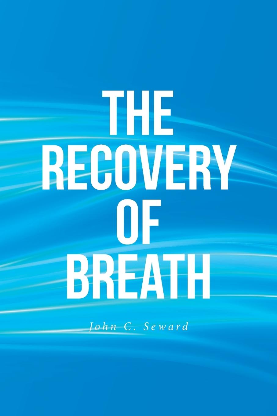 Kniha The Recovery of Breath John C. Seward