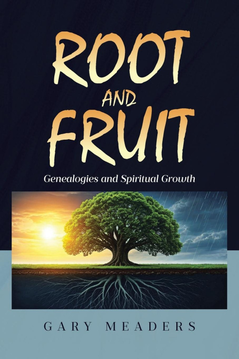 Kniha Root and Fruit Gary Meaders