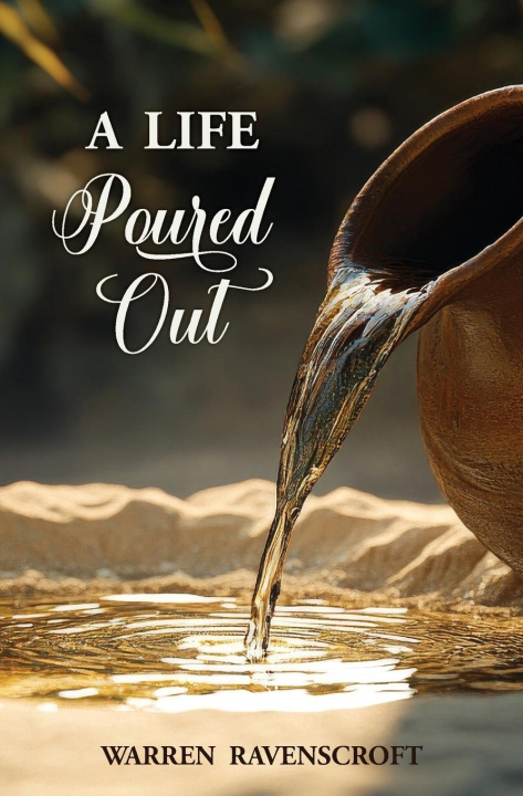 Book A Life Poured Out Warren Ravenscroft