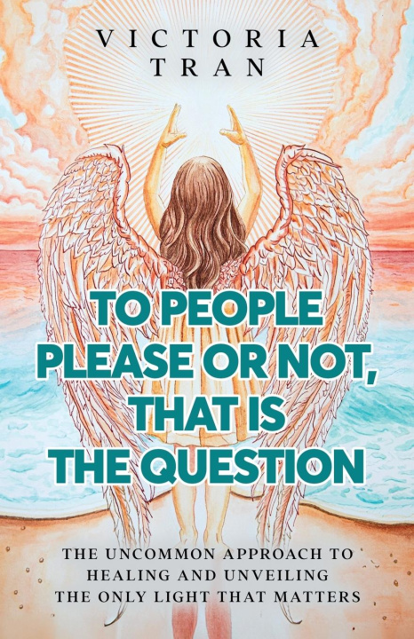 Kniha To People Please or Not, That Is the Question 