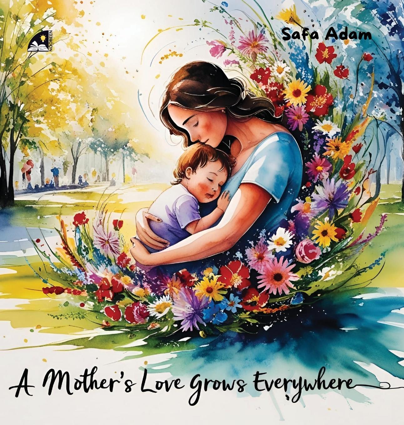 Kniha A Mother's Love Grows Everywhere Safa Adam