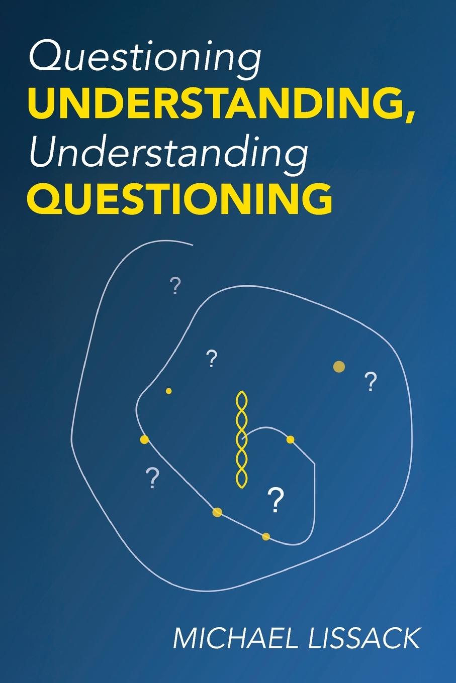 Kniha Questioning Understanding, Understanding Questioning 