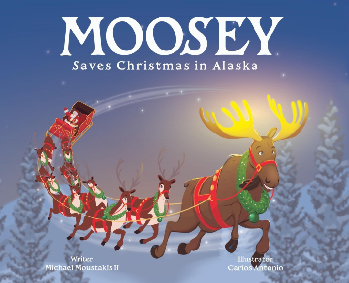 Knjiga Moosey Saves Christmas in Alaska Carlos Varejao