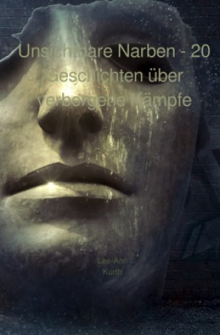 Kniha Unsichtbare Narben Lee-Ann Kurth