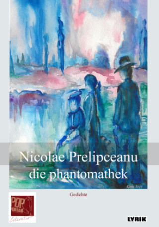 Kniha die phantomathek Nicolae Prelipceanu
