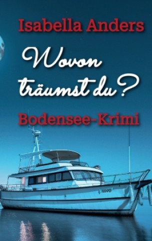 Kniha Wovon träumst du? Isabella Anders