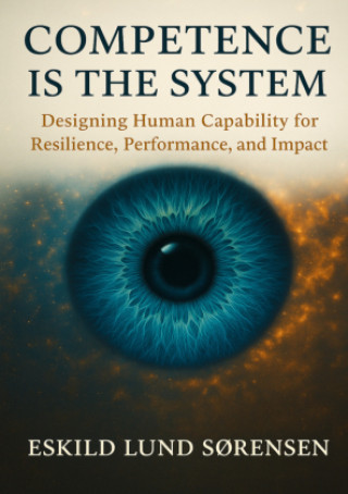Knjiga Competence Is the System Eskild Lund Sørensen