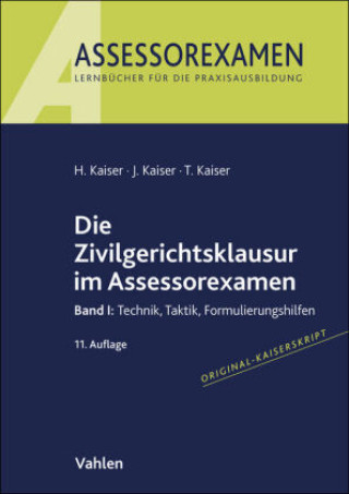 Kniha Die Zivilgerichtsklausur im Assessorexamen Horst Kaiser