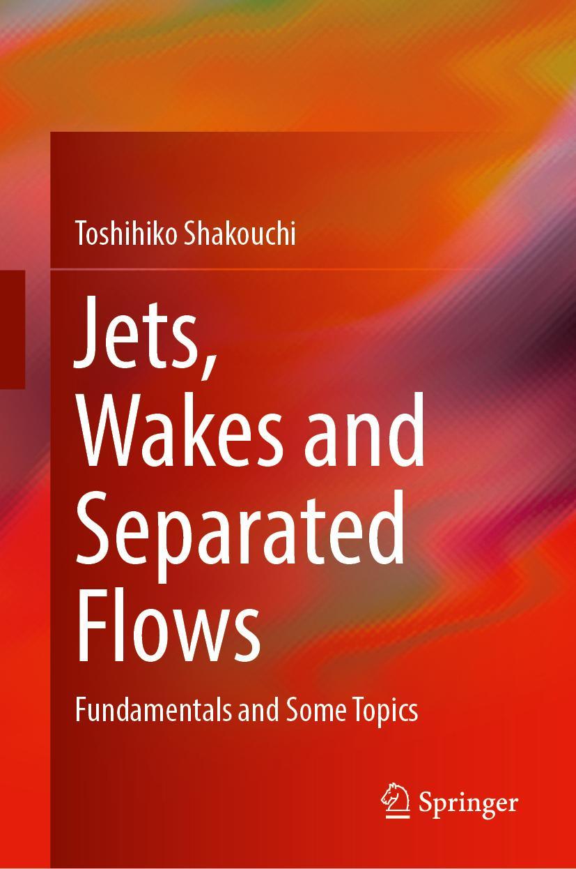 Kniha Jets, Wakes and Separated Flows Toshihiko Shakouchi