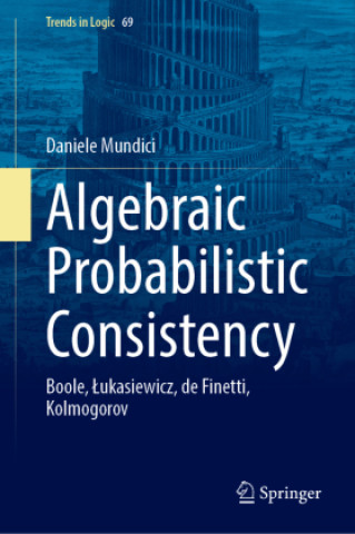 Book Algebraic Probabilistic Consistency Daniele Mundici