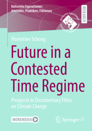 Kniha Future in a Contested Time Regime Florentine Schoog