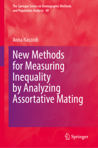 Kniha New Methods for Measuring Inequality by Analyzing Assortative Mating Anna Naszodi