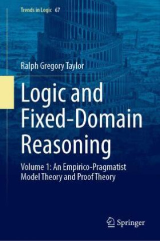 Kniha Logic and Fixed-Domain Reasoning Ralph Gregory Taylor