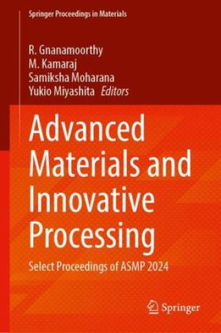 Kniha Advanced Materials and Innovative Processing R. Gnanamoorthy