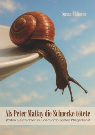 Kniha Als Peter Maffay die Schnecke tötete Susan Uhlmann