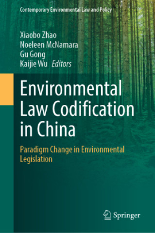 Kniha Environmental Law Codification in China Xiaobo Zhao