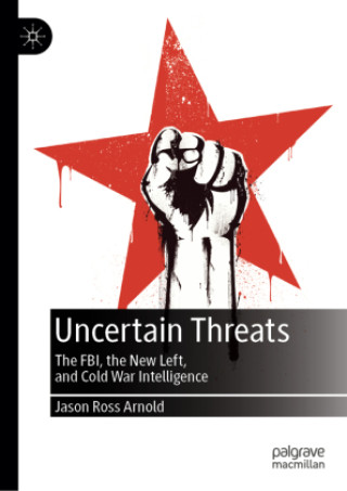 Kniha Uncertain Threats Jason Ross Arnold