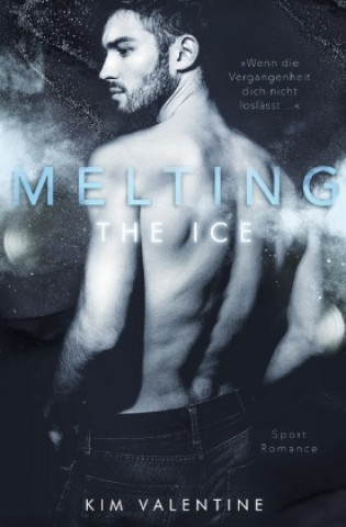 Kniha Melting the Ice Kim Valentine