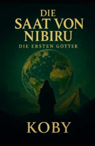 Kniha Die Saat von Nibiru Torsten Kobylka