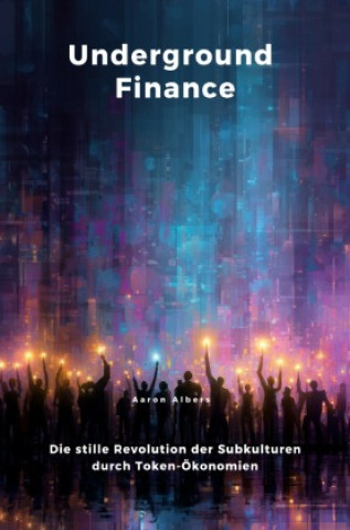 Kniha Underground Finance Aaron Albers