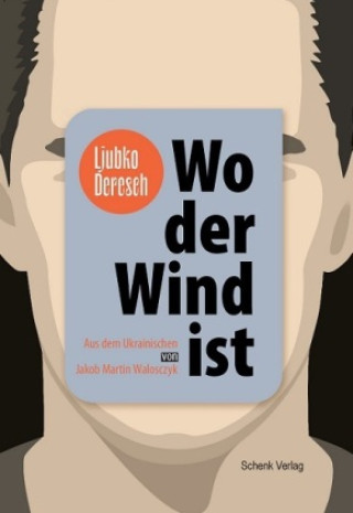 Kniha Wo der Wind ist Ljubko Deresch