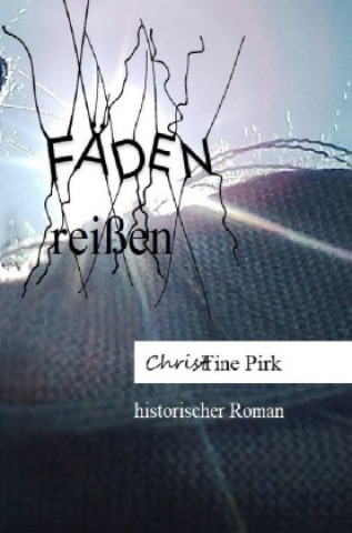 Kniha Fäden reißen Christine Pirk