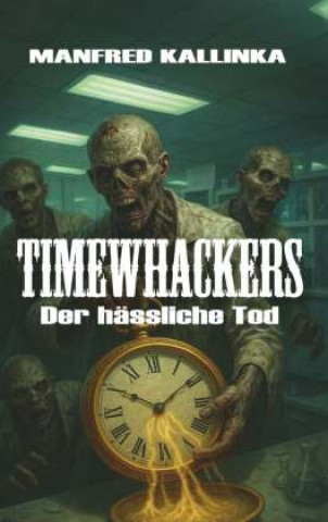 Kniha Timewhackers Manfred Kallinka