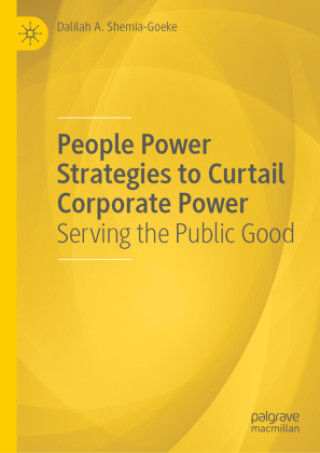 Kniha People Power Strategies to Curtail Corporate Power Dalilah A. Shemia-Goeke