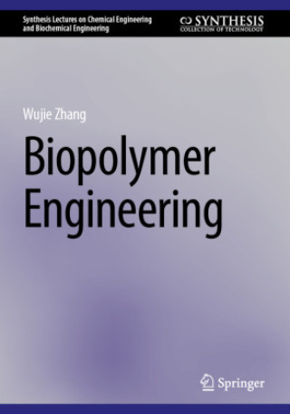 Книга Biopolymer Engineering Wujie Zhang