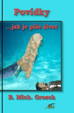 Kniha Povídky Bernd Michael Grosch
