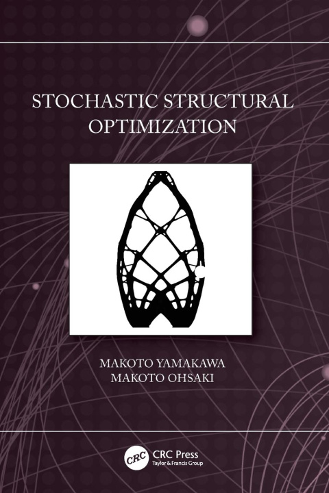 Knjiga Stochastic Structural Optimization Makoto (Tokyo University of Science) Yamakawa