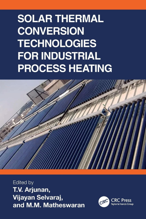 Kniha Solar Thermal Conversion Technologies for Industrial Process Heating T.V. Arjunan