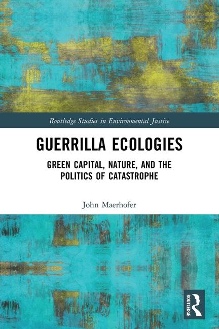 Kniha Guerrilla Ecologies John Maerhofer
