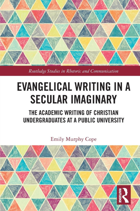 Kniha Evangelical Writing in a Secular Imaginary Emily Murphy Cope