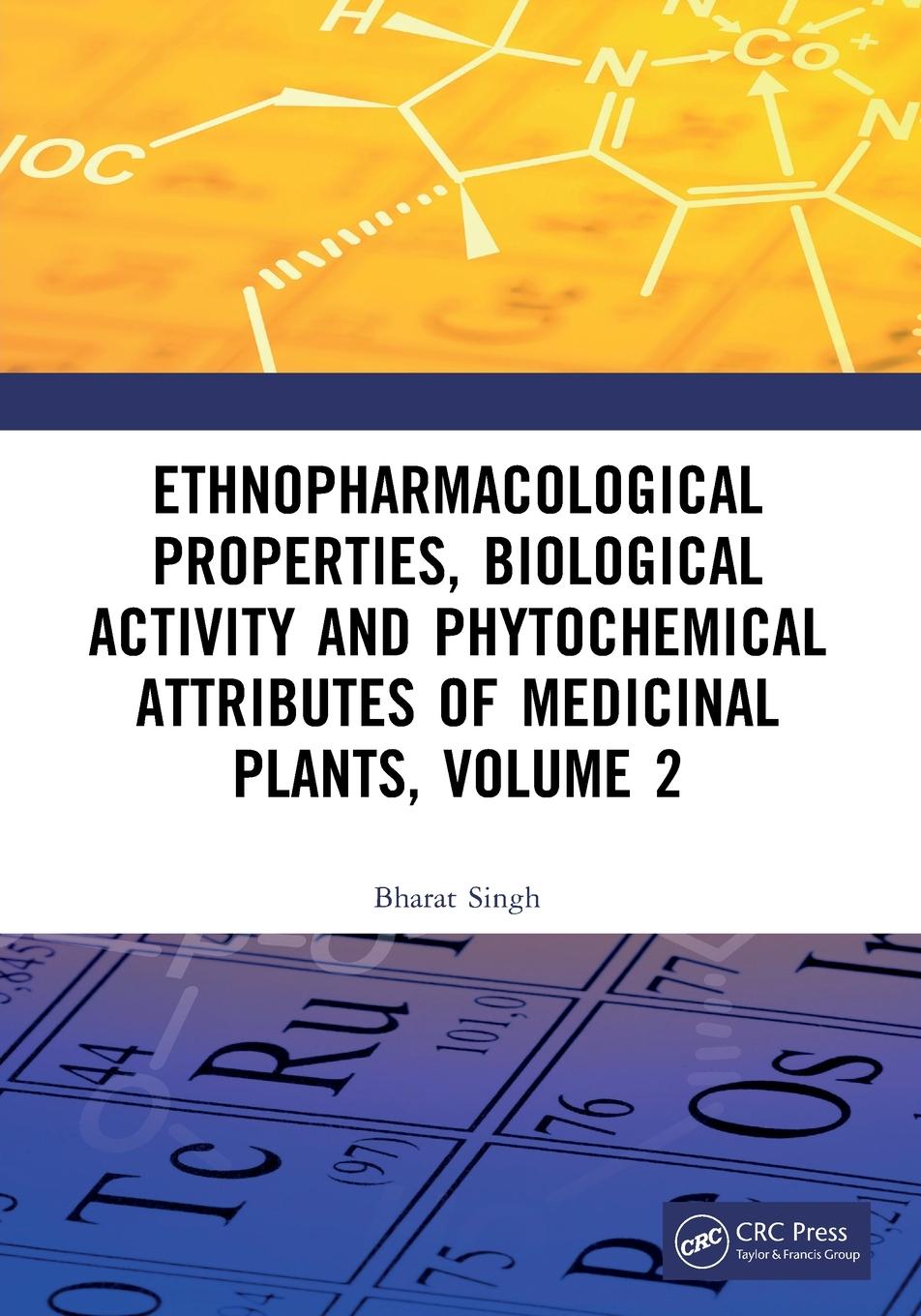 Kniha Ethnopharmacological Properties, Biological Activity and Phytochemical Attributes of Medicinal Plants, Volume 2 Singh