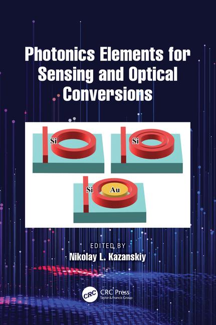 Kniha Photonics Elements for Sensing and Optical Conversions Nikolay L. Kazanskiy