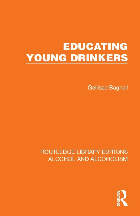 Kniha Educating Young Drinkers Gellisse Bagnall
