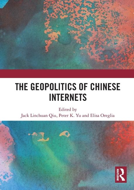 Knjiga Geopolitics of Chinese Internets Jack Linchuan Qiu