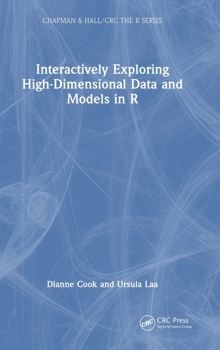 Kniha Interactively exploring high-dimensional data and models in R Cook