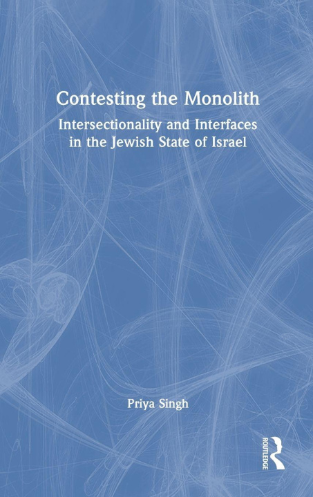 Kniha Contesting the Monolith Priya Singh