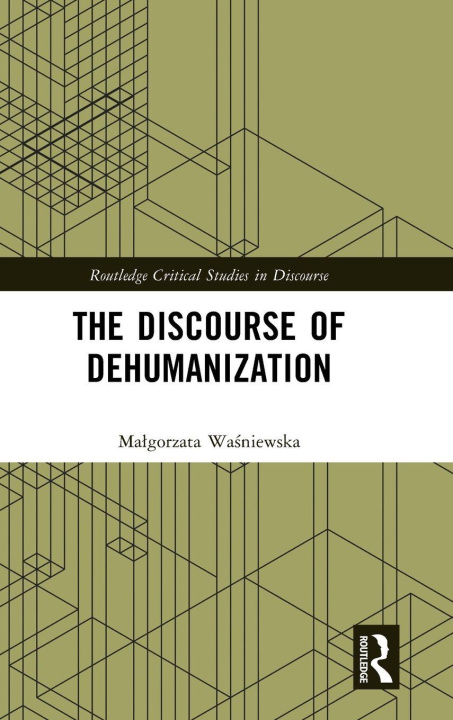 Книга Discourse of Dehumanization Malgorzata Wasniewska