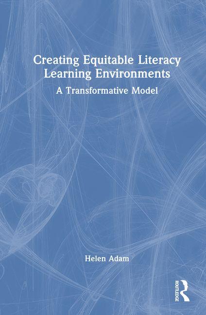 Kniha Creating Equitable Literacy Learning Environments Adam