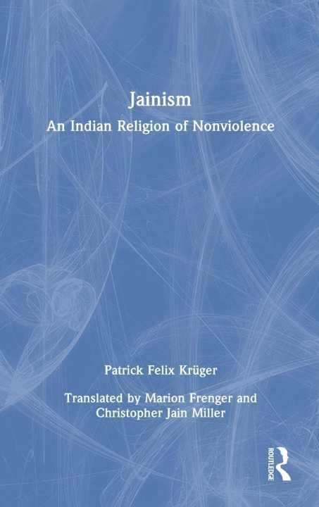 Knjiga Jainism Patrick Felix Kruger